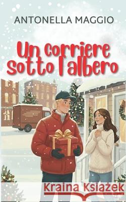 Un corriere sotto l'albero Lexy's Covers Antonella Maggio 9781702096652 Independently Published - książka