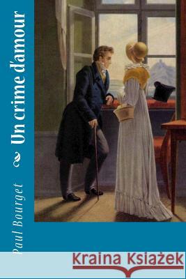 Un crime d'amour Bourget, Paul 9781729782279 Createspace Independent Publishing Platform - książka