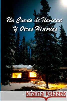 Un Cuento de Navidad y Otras Historias Weeks, Jan 9781979137676 Createspace Independent Publishing Platform - książka