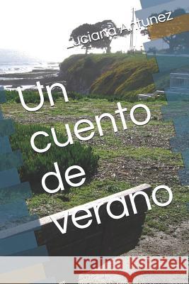 Un Cuento de Verano Luciana Antunez 9781719957113 Independently Published - książka