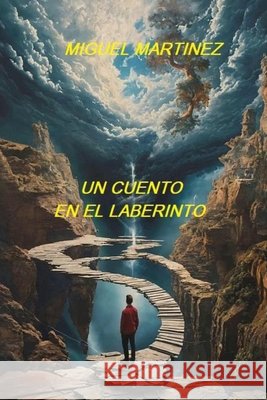 Un Cuento en el Laberinto Martinez, Miguel 9798248144129 Independently Published - książka