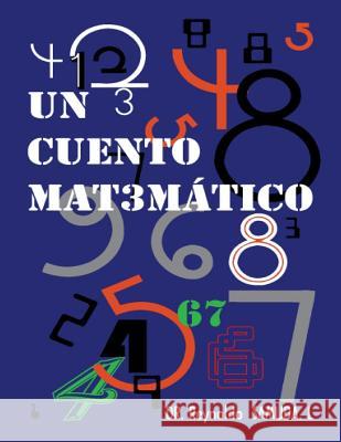 Un Cuento Matemático: Un Cuento Matemático Samuda Leiva, Reynaldo Emir 9781494823498 Createspace - książka