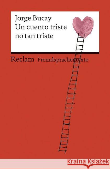 Un cuento triste no tan triste : Spanischer Text mit deutschen Worterklärungen. B1 (GER) Bucay, Jorge 9783150199350 Reclam, Ditzingen - książka