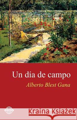 Un día de campo Blest Gana, Alberto 9781523324330 Createspace Independent Publishing Platform - książka