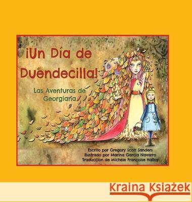 ¡Un Día de Duendecilla!: Las Aventuras de Georgiana Sanders, Gregory Scott 9781735863443 5 Acorns Publishing - książka