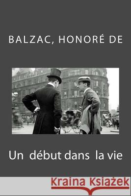 Un début dans la vie Honore De, Balzac 9781717338532 Createspace Independent Publishing Platform - książka