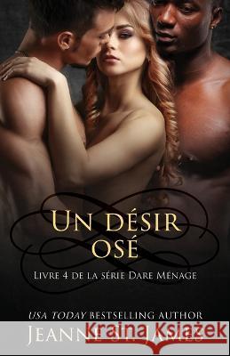 Un desir ose: A Daring Desire Jeanne St James Literary Queens  9781954684591 Double-J Romance, Inc. - książka