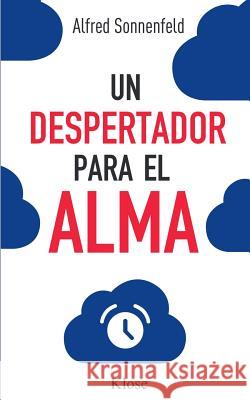 Un Despertador para el Alma Sonnenfeld, Alfred 9781537232744 Createspace Independent Publishing Platform - książka