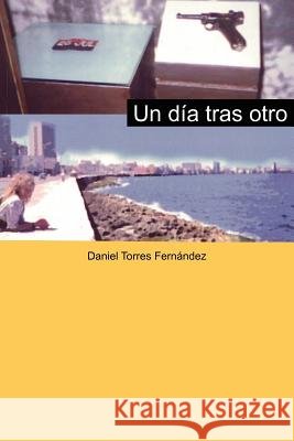 Un día tras otro Fernández, Daniel Torres 9781420877366 Authorhouse - książka