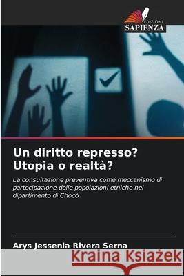 Un diritto represso? Utopia o realtà? Rivera Serna, Arys Jessenia 9786137361573 Edizioni Sapienza - książka