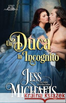 Un duca in incognito Jess Michaels Isabella Nanni 9781947770607 Passionate Pen LLC - książka