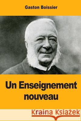 Un Enseignement nouveau Boissier, Gaston 9781545591642 Createspace Independent Publishing Platform - książka