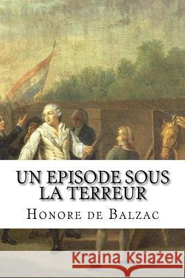 Un episode sous la Terreur De Balzac, Honore 9781523769636 Createspace Independent Publishing Platform - książka