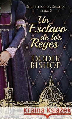 Un Esclavo de los Reyes Dodie Bishop Enrique Laurentin  9784824175250 Next Chapter - książka