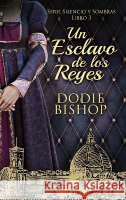 Un Esclavo de los Reyes Dodie Bishop Enrique Laurentin  9784824175281 Next Chapter - książka