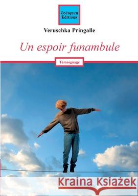 Un espoir funambule Veruschka Pringalle 9782849933756 Coetquen Editions - książka