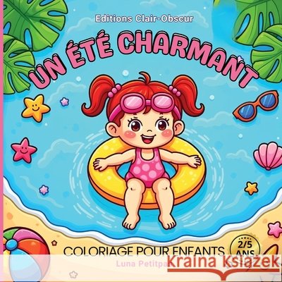 Un Été Charmant: Coloriage pour enfants 2/5 ans Petitpas, Luna 9791098504327 Editions Clair-Obscur - książka