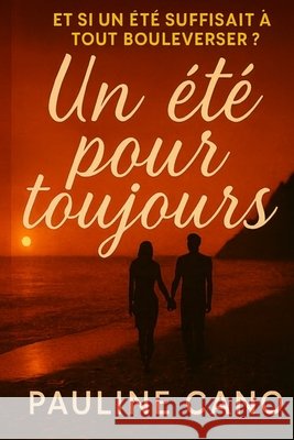 Un été pour toujours: Et si un été suffisait à tout bouleverser ? Cano, Pauline 9798262075232 Independently Published - książka