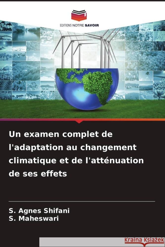 Un examen complet de l'adaptation au changement climatique et de l'atténuation de ses effets Shifani, S. Agnes, Maheswari, S. 9786208269043 Editions Notre Savoir - książka