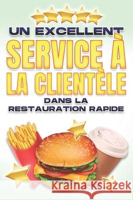 Un Excellent Service À La Clientèle Dans La Restauration Rapide Hawkins, D. K. 9798815419940 Independently Published - książka