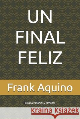 Un Final Feliz Frank Aquino 9798481137865 Independently Published - książka