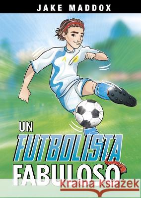 Un Futbolista Fabuloso Jake Maddox Katie Wood 9781669007197 Stone Arch Books - książka