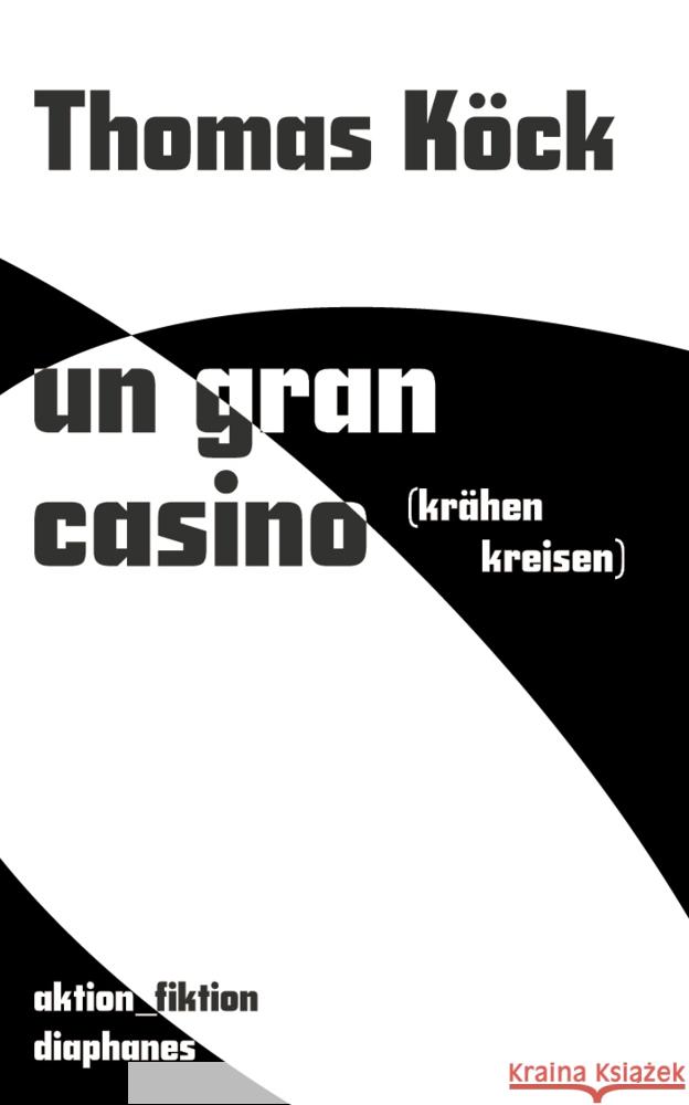 un gran casino (krähen kreisen) Köck, Thomas 9783035807790 diaphanes - książka