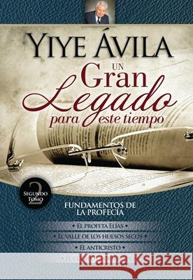 Un Gran Legado Para Este Tiempo - Tomo 2 Ávila, Yiye 9780789925398 Unilit - książka