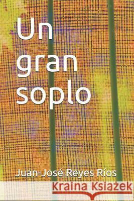 Un gran soplo Juan-Jose Reye 9781098655044 Independently Published - książka