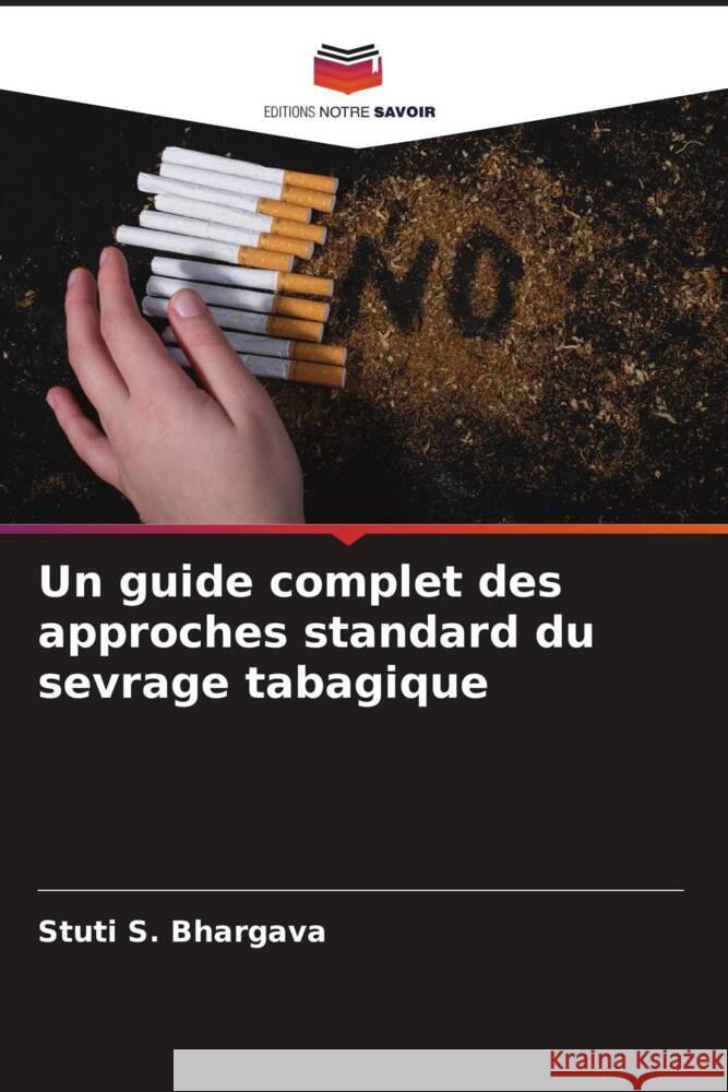 Un guide complet des approches standard du sevrage tabagique Bhargava, Stuti S., Bhowate, Rahul R. 9786204497167 Editions Notre Savoir - książka