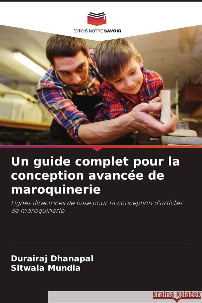 Un guide complet pour la conception avancée de maroquinerie Dhanapal, Durairaj, Mundia, Sitwala 9786206355151 Editions Notre Savoir - książka