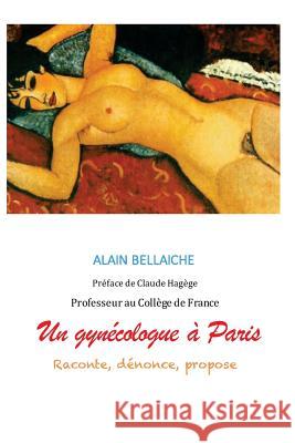 Un Gynecologue a Paris MR Alain Bellaiche 9781517444440 Createspace Independent Publishing Platform - książka