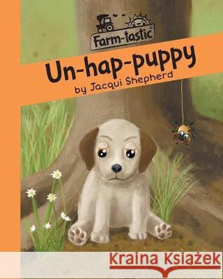 Un-hap-puppy: Fun with words, valuable lessons Jacqui Shepherd 9781770089747 Awareness Publishing - książka