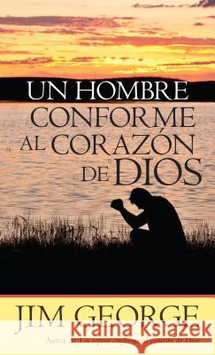 Un Hombre Conforme Al Corazón de Dios George, Jim 9780825419713 Portavoz - książka