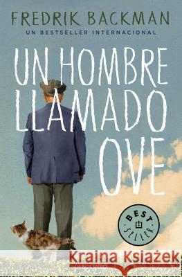 Un Hombre Llamado Ove / A Man Called Ove Fredrik Backman 9781949061314 Debolsillo - książka