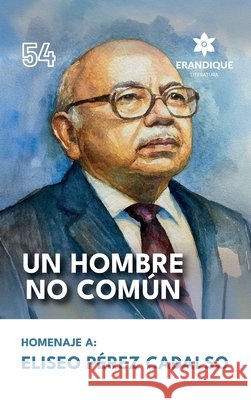 Un hombre no común Homenaje a Eliseo Pérez Cadalso 9798892674959 Erandique Literatura - książka