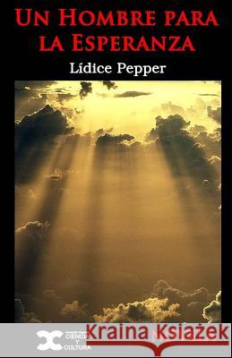 Un hombre para la esperanza Pepper, Lidice 9781537663036 Createspace Independent Publishing Platform - książka