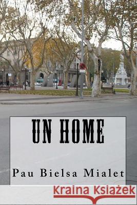 Un Home Pau Bielsa Mialet 9781467900058 Createspace - książka