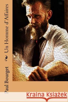 Un Homme d'Affaires Paul Bourget 9781984931030 Createspace Independent Publishing Platform - książka