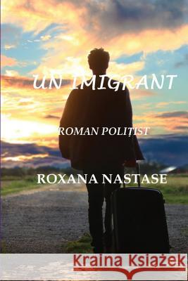 Un Imigrant: Roman Politist Roxana Nastase 9781988397061 Scarlet Leaf - książka