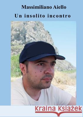 Un insolito incontro Massimiliano Aiello 9781312608078 Lulu.com - książka