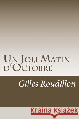 Un Joli Matin d'Octobre Roudillon, Gilles 9781515034995 Createspace - książka