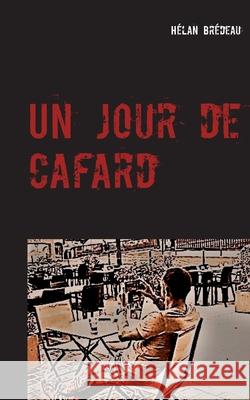 Un jour de cafard Hélan Brédeau 9782322241484 Books on Demand - książka