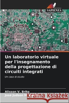 Un laboratorio virtuale per l'insegnamento della progettazione di circuiti integrati Alisson V Brito Jose Judson M Cunha  9786205776230 Edizioni Sapienza - książka