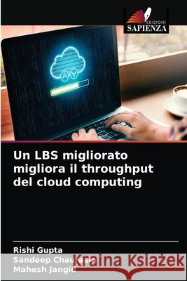 Un LBS migliorato migliora il throughput del cloud computing Rishi Gupta, Sandeep Chaurasia, Mahesh Jangid 9786204069586 Edizioni Sapienza - książka