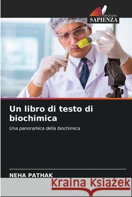 Un libro di testo di biochimica Pathak, Neha 9786208820862 Edizioni Sapienza - książka