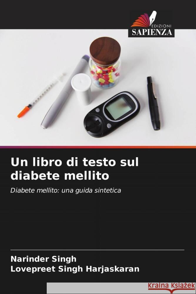 Un libro di testo sul diabete mellito Singh, Narinder, Harjaskaran, Lovepreet Singh 9786207103140 Edizioni Sapienza - książka