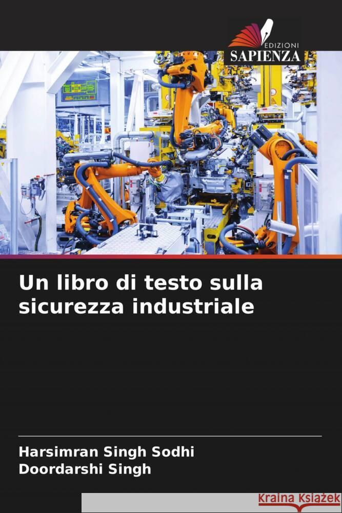 Un libro di testo sulla sicurezza industriale Sodhi, Harsimran Singh, Singh, Doordarshi 9786204503493 Edizioni Sapienza - książka