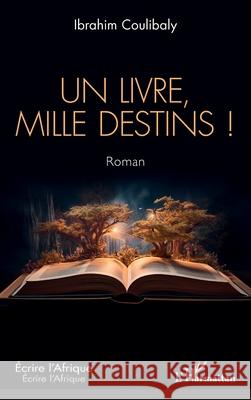 Un livre, mille destins ! Ibrahim Coulibaly 9782336547381 Editions L'Harmattan - książka