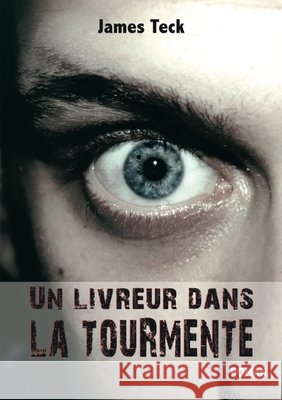 Un livreur dans la tourmente Teck, James 9791042442842 Bookelis - książka
